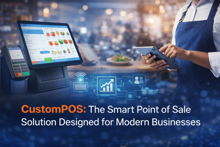 Custom Pos CustomPOS: The Smart Point of Sale Solution Designed for Modern ...